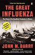 The Great Influenza: The Story of the Deadliest Pandemic in History by John M. Barry